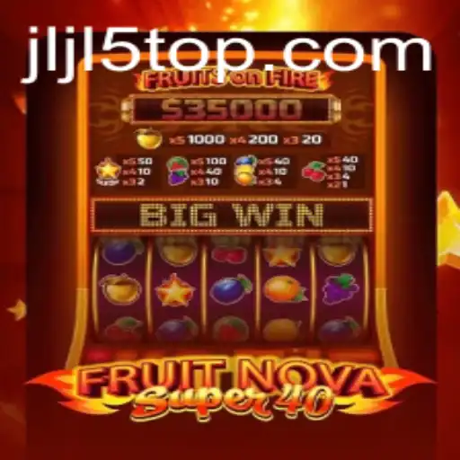 Exploring the Exciting World of FruitNovaSuper40: Enter with JLJL5